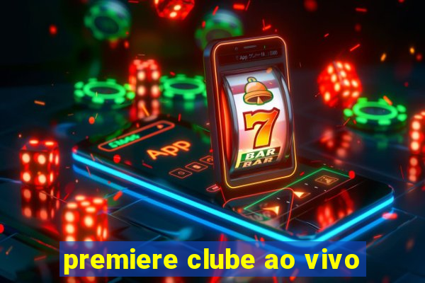 premiere clube ao vivo